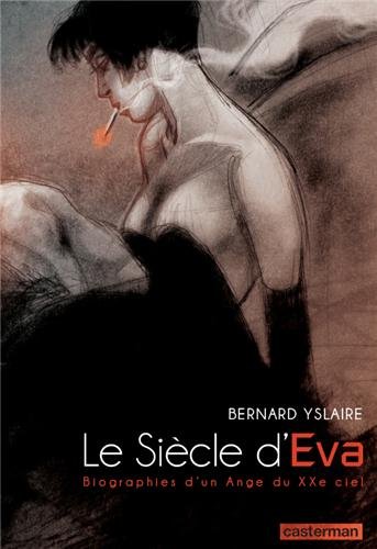 Le siecle d'Eva - biographie d'un ange du XXe siècle