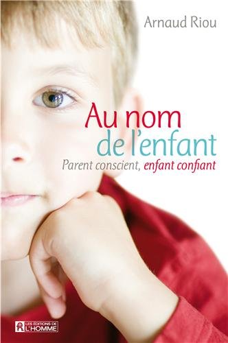 Au nom de l'enfant - parent conscient, enfant confiant