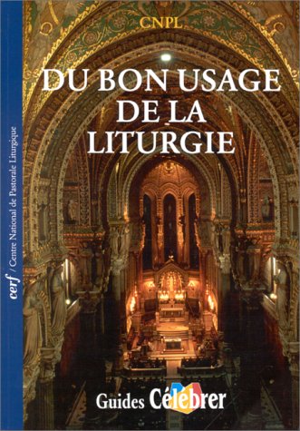 Du bon usage de la liturgie