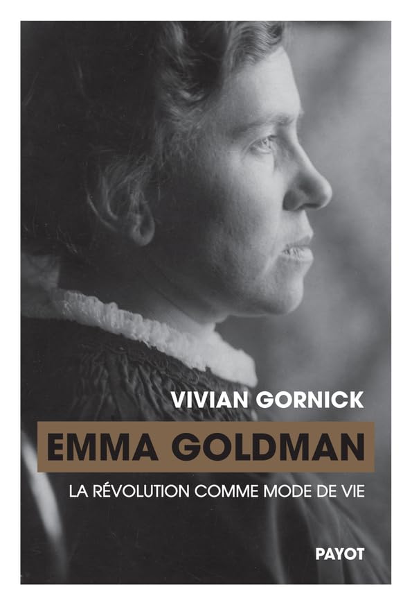 Emma Goldman, la révolution comme mode de vie