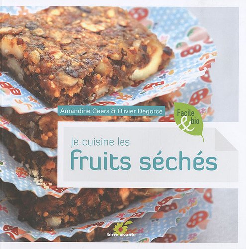 Je cuisine les fruits séchés - AMANDINE GEERS