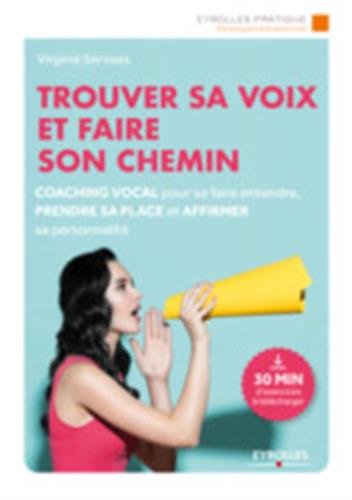 Trouver sa voix et faire son chemin/30' d'exercices à écouter - Coaching vocal pour se faire entendre, prendre sa place et affirmer sa personnalité