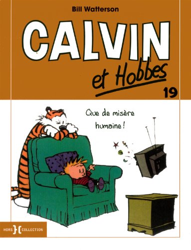 Calvin et Hobbes Tome 19: que de misère humaine!