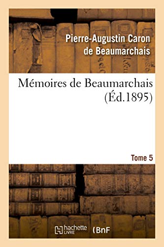 Mémoires de Beaumarchais Tome 5 (édition 1895)