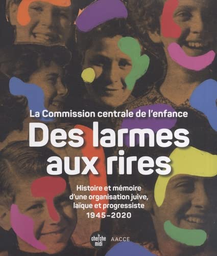 Des larmes aux rires: histoire et mémoire d'une organisation juive, laïque et progressiste