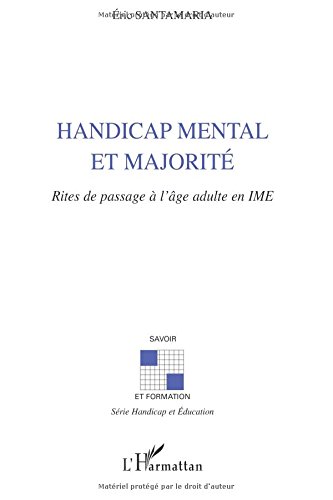 Handicap mental et majorité - rites de passage à l'âge adulte en IME