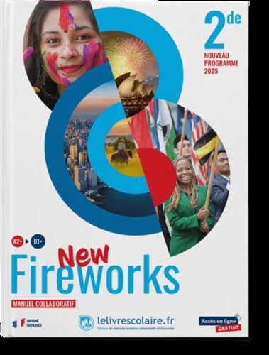 New fireworks: Anglais - 2de - Manuel élève - A2+>B1+