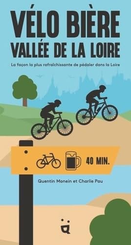 Vélo Bière: Vallée de la Loire - La façon la plus rafraîchissante de pédaler dans la Loire