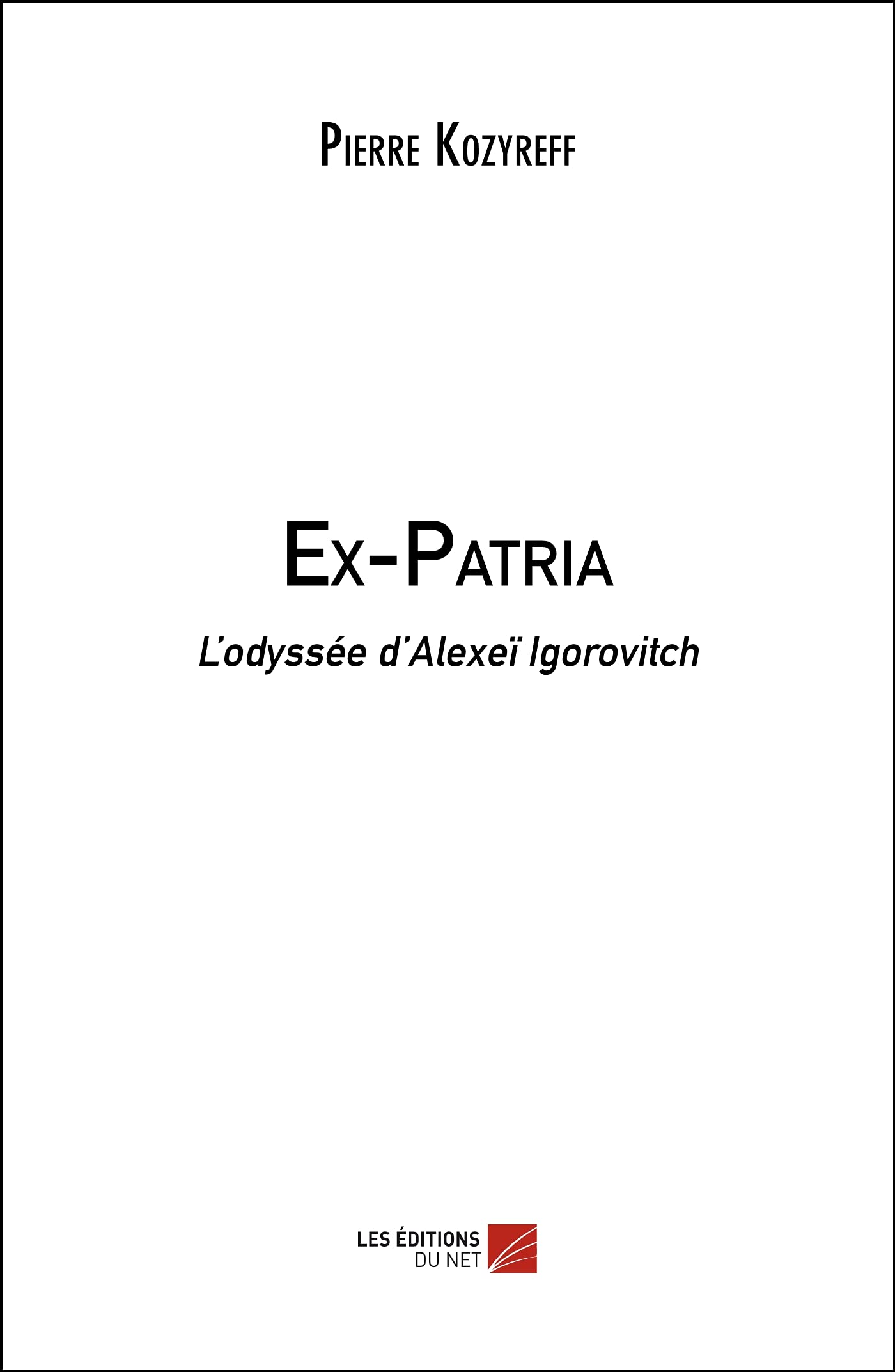 Ex-patria: l'odyssée d'Alexeï Igorovitch