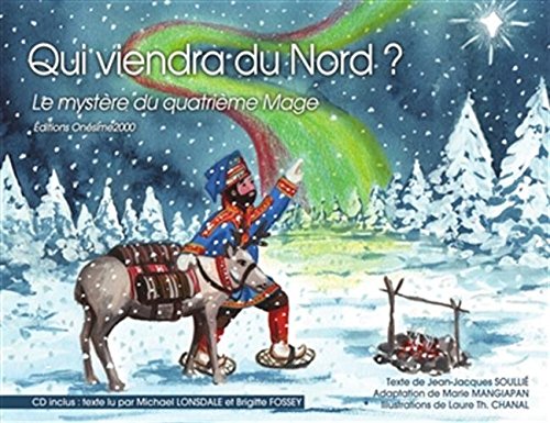 Qui viendra du Nord?: Le mystère du quatrième mage - Jean-Jacques Soullié, Collectif