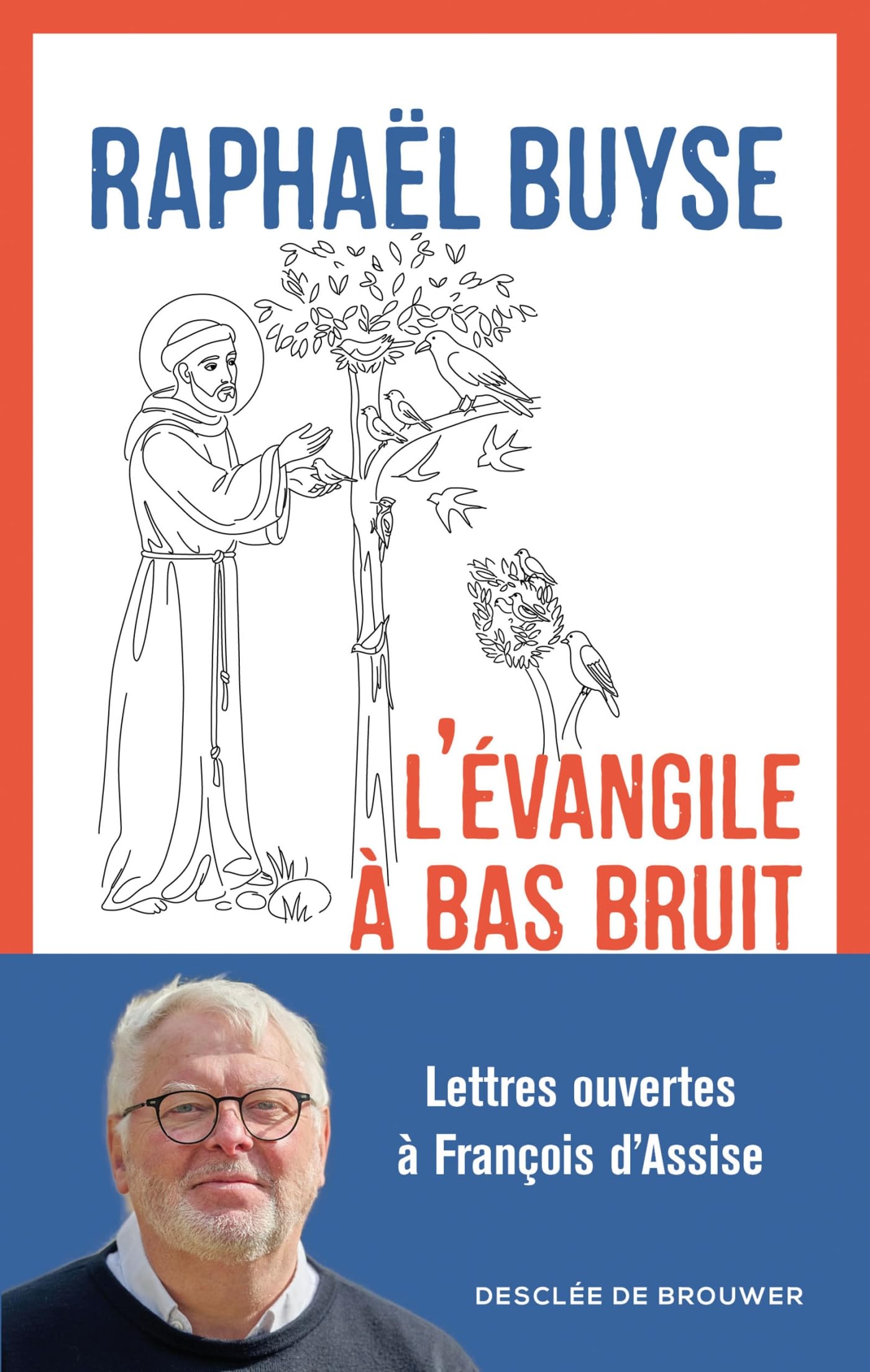 L'Evangile à bas bruit: lettres ouvertes à François d'Assise