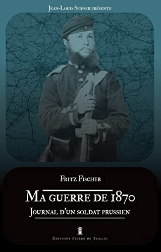 Ma guerre de 1870: journal d'un soldat prussien
