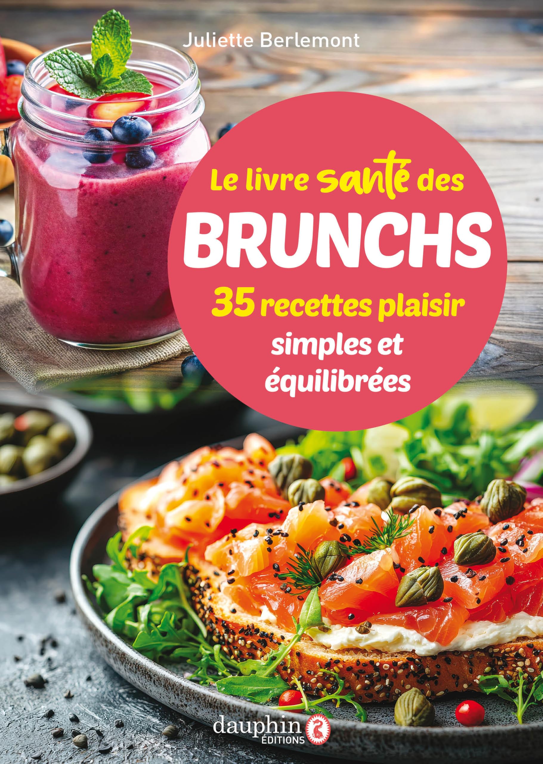 Le livre santé des brunchs: 35 recettes plaisir simples et équilibrées