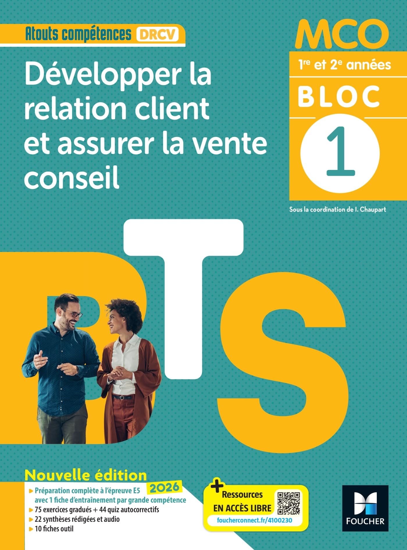 Bloc 1: développer la relation client et assurer la vente conseil: BTS MCO 1re et 2e années, 2026