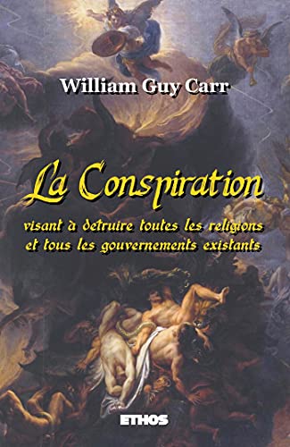 La conspiration - visant à détruire toutes les religions et tous les gouvernements existants