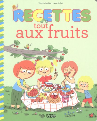 Recettes Sucrees pour Petits Chefs: Recettes Tout Fruits - Dès 4 ans - Virginie Loubier, Laure Du Faÿ