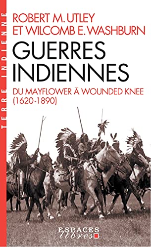 Guerres indiennes: du Mayflower à Wounded Knee (1620-1890)