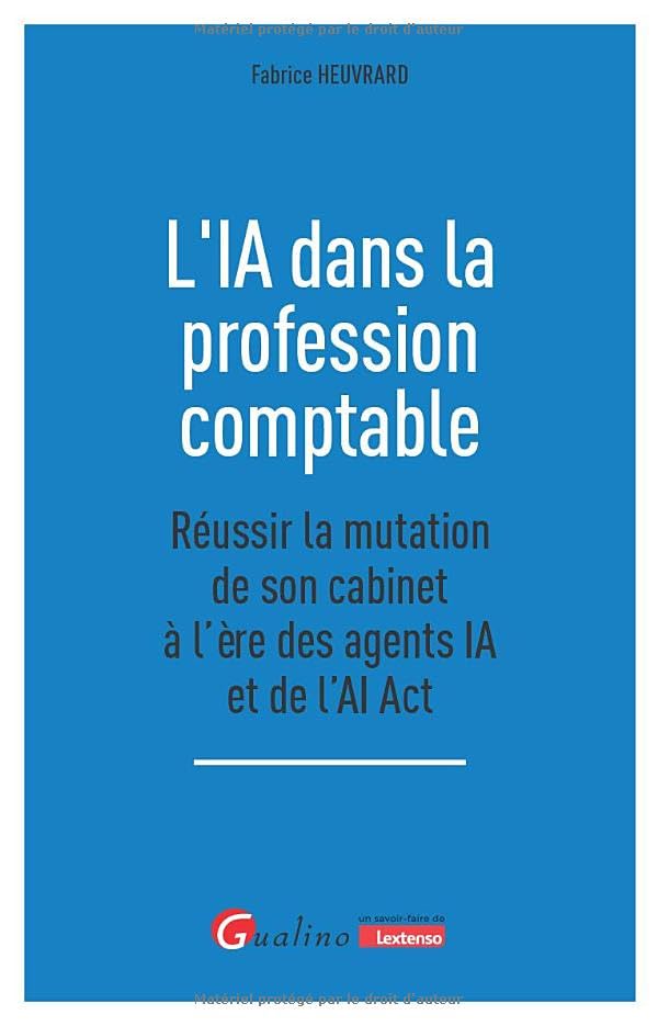 L'IA dans la profession comptable: Réussir la mutation de son cabinet à l'ère des agents IA et de l'AI Act