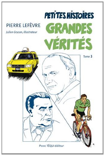 Petites histoires, grandes vérités Tome 3