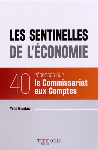 Les sentinelles de l'économie - 40 réponses sur le commissariat aux comptes.
