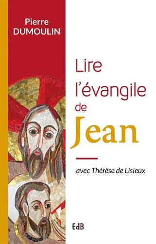 Lire l'evangile de Jean avec Thérèse de Lisieux