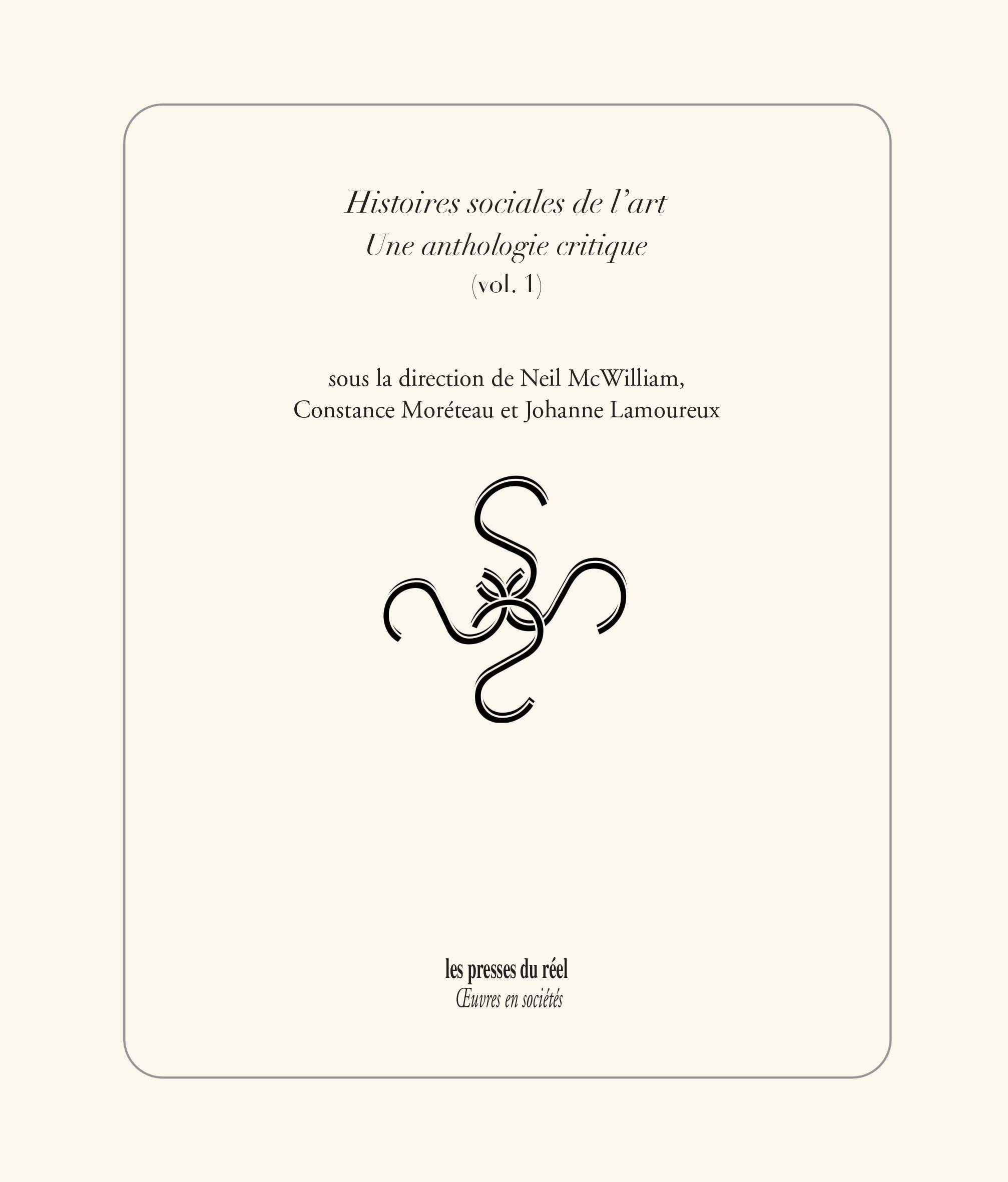 Histoires sociales de l'art - une anthologie critique Tome 1