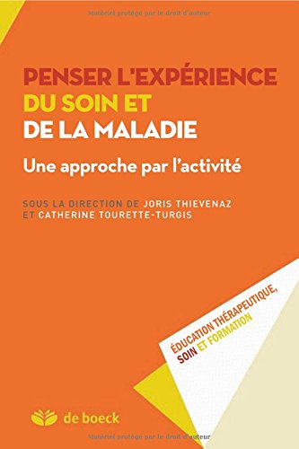Penser l'expérience du soin et de la maladie - une approche de l'activité