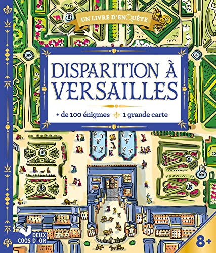 Disparition à Versailles: + de 100 énigmes, 1 grande carte