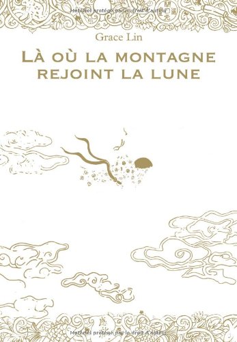 La Ou La Montagne Rejoint La Lune - Grace Lin, Agnès Piganiol