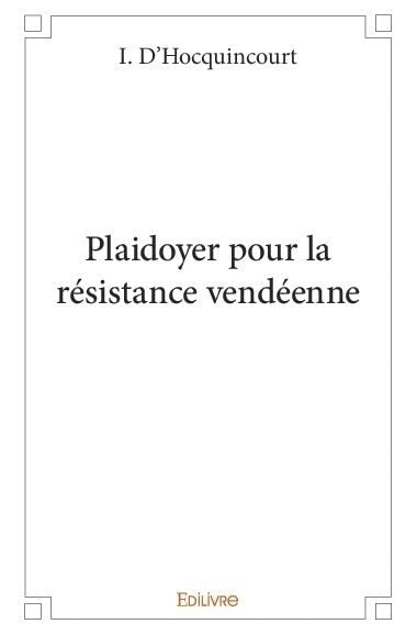 Plaidoyer pour la resistance vendeenne