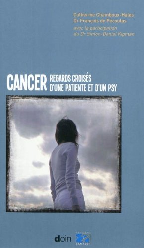 Cancer - regards croises d'une patiente et d'un psy.