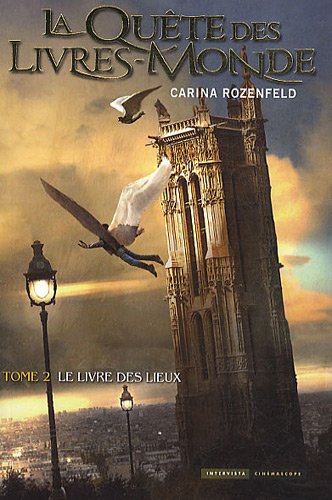 La quête des livres-monde Tome 2: Le livre des lieux