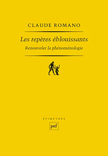Les repères éblouissants - renouveler la phénoménologie