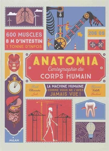 Anatomia: Cartographie du corps humain - Jack Guichard, Sarah Tavernier, Alexandre Verhille
