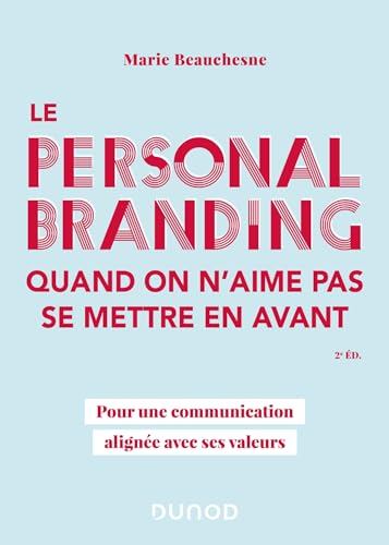 Le personal branding quand on n'aime pas se mettre en avant: pour une communication alignée avec ses valeurs