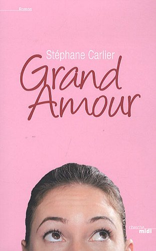 Grand Amour - Stéphane CARLIER