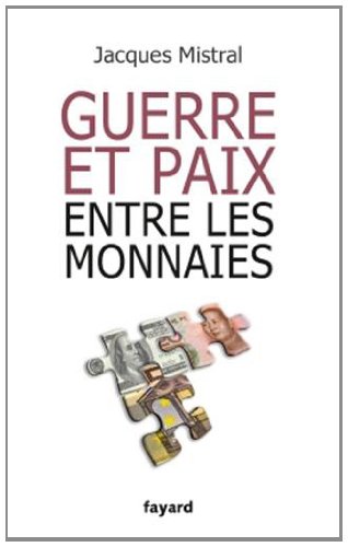 GUERRE ET PAIX ENTRE LES MONNAIES