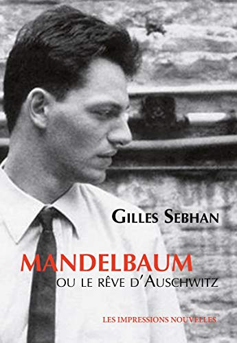 Mandelbaum ou le rêve d'auschwitz