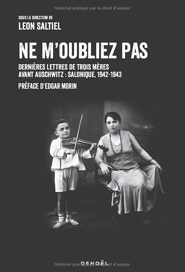 Ne m'oubliez pas: dernières lettres de trois mères avant Auschwitz: Salonique, 1942-1943