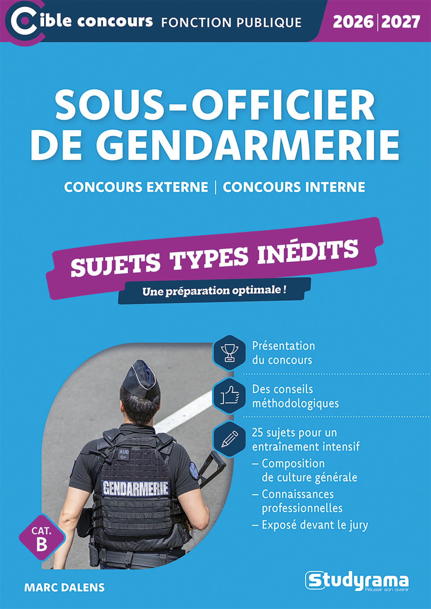 Sous-officier de gendarmerie - Sujets types inédits (Catégorie B - Concours 2026-2027): Concours externe - Concours interne (édition 2026/2027)