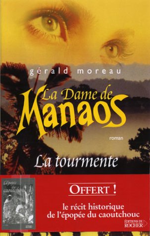 La Dame de Manaos: La tourmente - Gérald Moreau