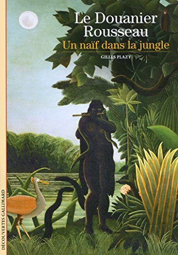Le Douanier Rousseau: un naïf dans la jungle