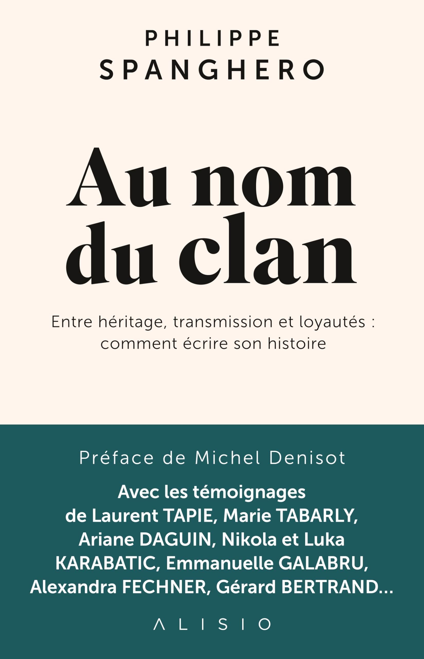 Au nom du clan: Entre héritage, transmission et loyautés: comment écrire son histoire