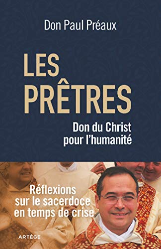 Les prêtres, dons du Christ pour l'humanité - réflexions sur le sacerdoce en temps de crise