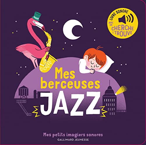 Mes berceuses Jazz - Des sons à écouter, des images à regarder