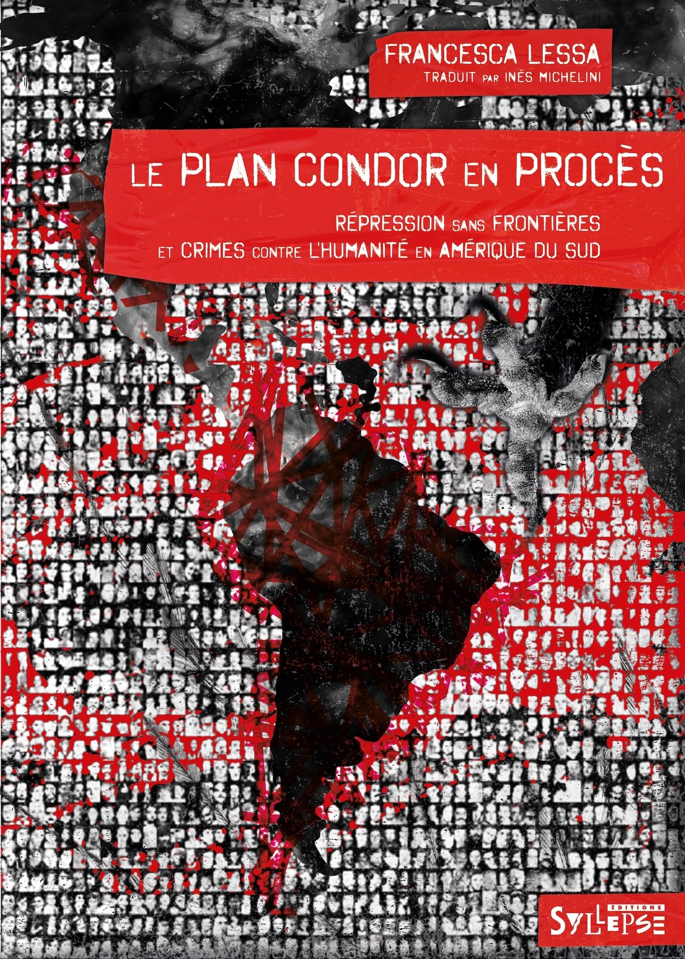 Le plan Condor en procès: répression sans frontières et crimes contre l'humanité en Amérique du Sud