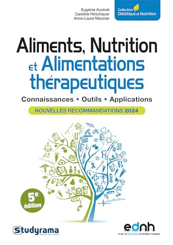 Diététique et nutrition: Aliments, Nutrition et Alimentations thérapeutiques - Nouvelles recommandations 2024