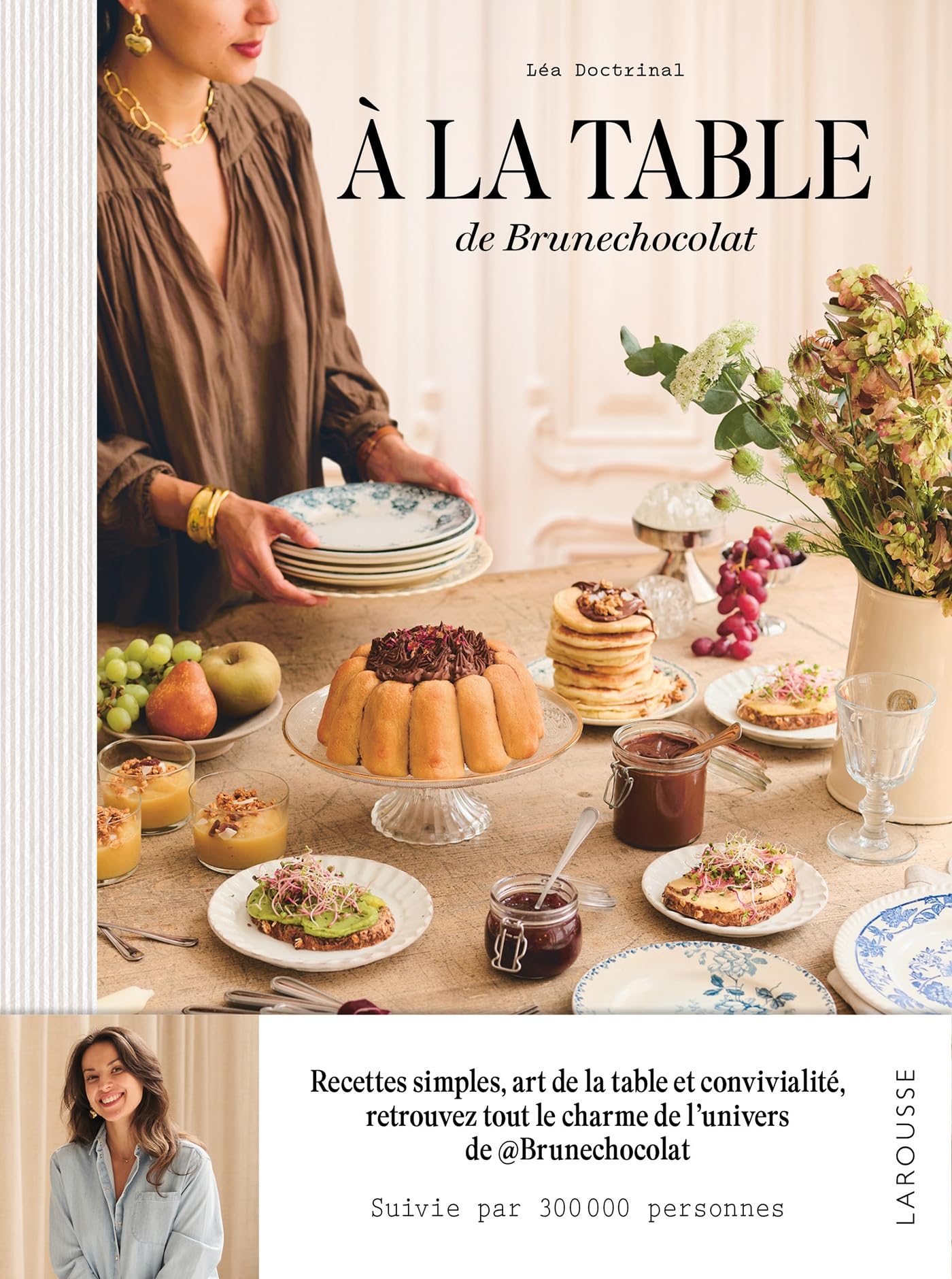 A la table de Brune chocolat - Recettes simples, art de la table et convivialité, retrouvez tout le charme de son univers