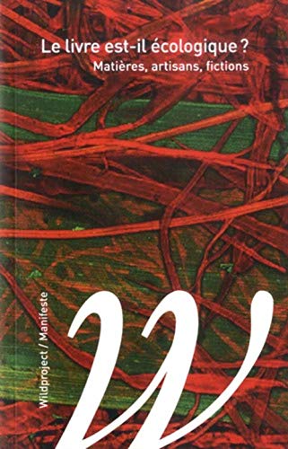 Le livre est-il écologique? matières, artisans, fictions