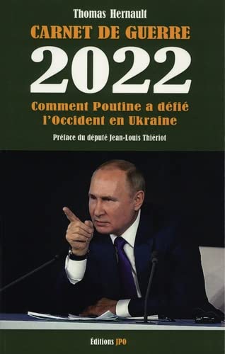 Carnet de guerre 2022: comment Poutine a défié l'occident en Ukraine